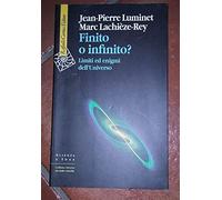 Finito o infinito? Limiti ed enigmi dell'universo