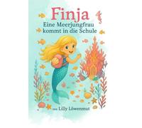 Finja - eine Meerjungfrau kommt in die Schule: Eine Meerjungfrau kommt in die Schule