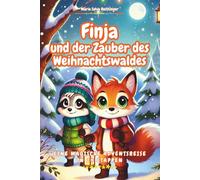 Finja und der Zauber des Weihnachtswaldes - Eine magische Adventsreise in 24 Etappen: Adventskalenderbuch