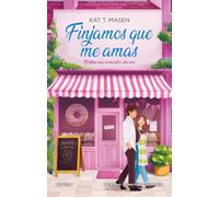 Finjamos que me amas