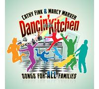 Fink, Cathy/ Marxer, Marcy - Dancin In The Kitchen: Songs For All Families