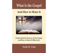 Fink What Is the Gospel and How to Share It (Tascabile)