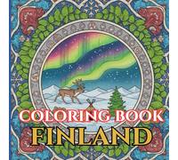 Finland Calm | Adult Coloring Book of Lakes, Aurora & Nordic Traditions: 50 Simple, Relaxing Pages with Gentle Intricate Patterns - Helsinki Icons, ... Birch Leaves, Knit Motifs & Snowflakes