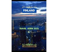 FINLAND TRAVEL GUIDE 2025