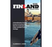 Finland Travel Guide 2026: A Scandinavian Country Known For Its Stunning Natural Landscapes, Vibrant Cities, And Rich Cultural Heritage