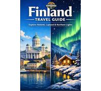 Finland Travel Guide: Explore Helsinki, Lapland & Northern Lights