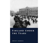 Finland Under the Tsars: The Grand Duchy, 1809-1917