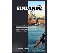 Finlande Guide de voyage 2026: Un pays scandinave connu pour ses paysages naturels époustouflants, ses villes dynamiques et son riche patrimoine culturel
