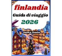 finlandia Guida di viaggio 2026: Esplora le principali attrazioni, le esperienze locali e i tesori nascosti di Helsinki, Lapponia e dintorni