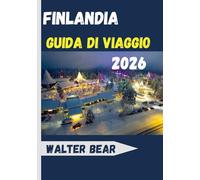 Finlandia Guida di viaggio 2026: Scopri Helsinki, la Lapponia, le avventure artiche e il meglio della cultura nordica