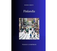Finlandia: Il paese del silenzio e della luce