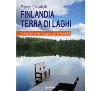 Finlandia terra di laghi. Cronache di un viaggio con la famiglia