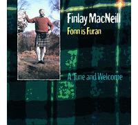 Finlay Macneill - Fonn Is Furan: A Tune & Welcome