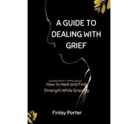 Finlay Porter A Guide to Dealing with Grief (Tascabile) Psychology