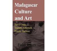 Finlay Rogers Madagascar Culture and Art (Tascabile)
