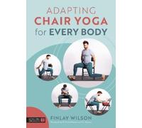 Finlay Wilson Adapting Chair Yoga for Every Body (Tascabile)
