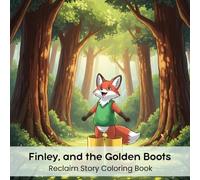 Finley and the Golden Boots: Reclaim Story Coloring Book (8.5 x 8.5”)