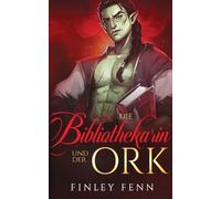 Finley Fenn Die Bibliothekarin und der Ork (Tascabile) Ork Sworn