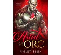 Finley Fenn The Artist and the Orc (Tascabile) Orc Sworn