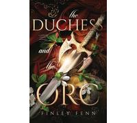 Finley Fenn The Duchess and the Orc (Copertina rigida) Orc Sworn