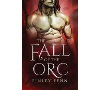 Finley Fenn The Fall of the Orc (Tascabile) Orc Forged