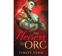 Finley Fenn The Heiress and the Orc (Tascabile) Orc Sworn