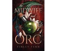 Finley Fenn The Midwife and the Orc (Copertina rigida) Orc Sworn