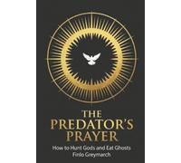Finlo Greymarch The Predator's Prayer (Tascabile) Finlo Greymarch