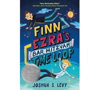 Finn and Ezra's Bar Mitzvah Time Loop: A Humorous Middle Grade Adventure Through Time, Tradition, and the Trials of Growing Up-a Sydney Taylor Award Honor Recipient in Middle Grade