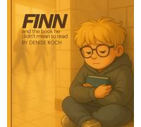 Finn and the Book He didn't Mean to Read: A tender children's story about finding hope, friendship, and the quiet magic of reading.