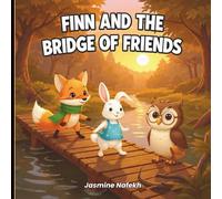 Finn and the Bridge of Friends:: A heartwarming picture book about teamwork, friendship, and helping others, for kids ages 3-8. A (SEL) ... problem-solving, belonging, and cooperation.