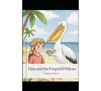 Finn and the Forgetful Pelican: Bedtime Pirate Story for Kids Ages 4-8 | Moral Adventure with Lessons