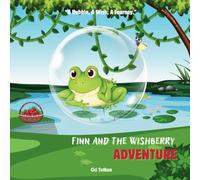 Finn and The Wishberry Adventure: A Bubble, A Wish, A Journey