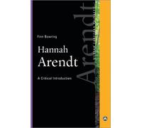 Finn Bowring Hannah Arendt (Tascabile) Modern European Thinkers