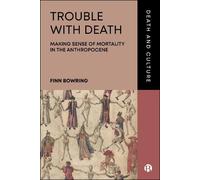Finn Bowring Trouble with Death (Copertina rigida) Death and Culture