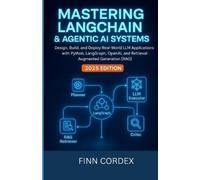 Finn Cordex Mastering Langchain and Agentic AI Systems (Tascabile)
