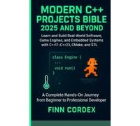 Finn Cordex Modern C++ Projects Bible 2025 and Beyond (Tascabile)