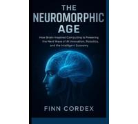 Finn Cordex The Neuromorphic Age (Tascabile)