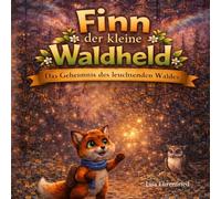 Finn der kleine Waldheld: Das Geheimnis des leuchtenden Waldes