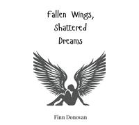 Finn Donovan Fallen Wings, Shattered Dreams (Copertina rigida)