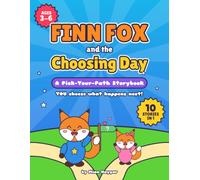 Finn Fox and the Choosing Day: A Pick-Your-Path Storybook with 10 Endings About Kindness, Sharing and Big Feelings for Kids Ages 3-6