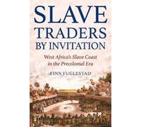 Finn Fuglestad Slave Traders by Invitation (Copertina rigida)