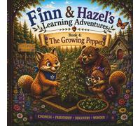 Finn & Hazel’s Learning Adventures: Book 4: The Growing Pepper