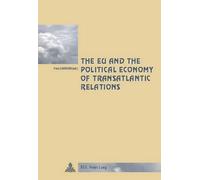 Finn Laursen The EU and the Political Economy of Transatlantic Relat (Tascabile)