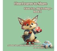 Finn Learns to Share: A Gentle Story About Sharing and Taking Turns