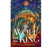 Finn Longman The Wolf and His King (Copertina rigida)