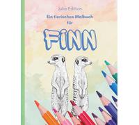 Finn - Mein tierisches Malbuch für Kinder ab 8 Jahren personalisiert: 30 spannende Tiermotive & Buchstaben zum Ausmalen | Für kreative Kinder und kleine Tierfreunde
