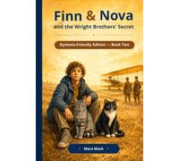 Finn & Nova and the Wright Brothers’ Secret: Dyslexia-Friendly Edition - Book Two