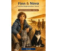 Finn & Nova and the Wright Brothers’ Secret: Dyslexia-Friendly Edition - Book Two