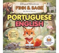 Finn & Sage: Short Bilingual Stories in Portuguese and English (Big World Stories): Volume 2: O Poder da Amizade e Empatia | The Power of Friendship and Empathy